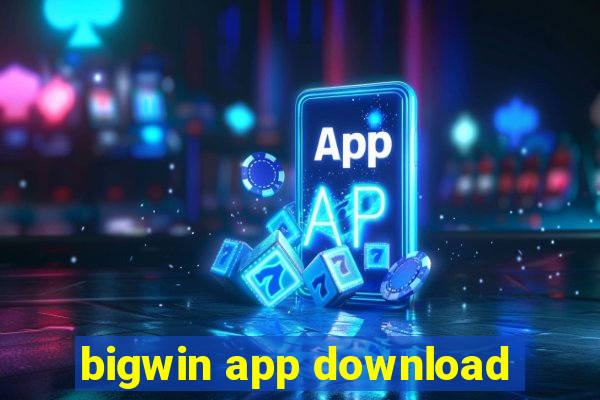 bigwin app download